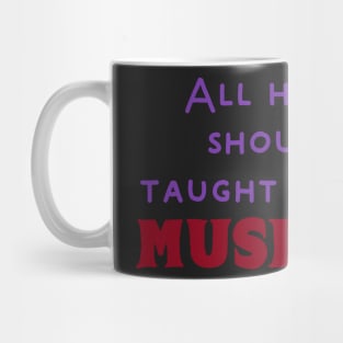 History should be taught through musicals Mug